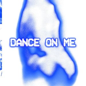 DANCE ON ME (Single)
