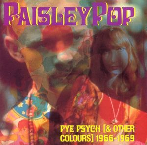 Paisley Pop (Pye Psych [& Other Colours] 1966-1969)