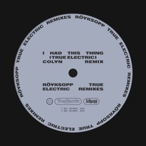 I Had This Thing (True Electric) (Colyn remix)