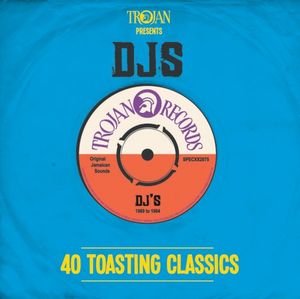 Trojan Presents: DJs 40 Toasting Classics