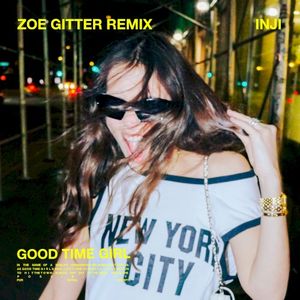 GOOD TIME GIRL (Zoe Gitter remix)