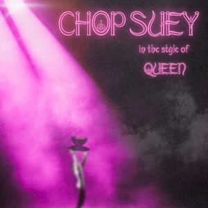 Chop Suey! (In the style of Queen) (Single)