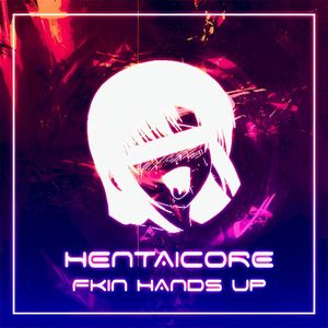 Fkin Hands Up (Single)