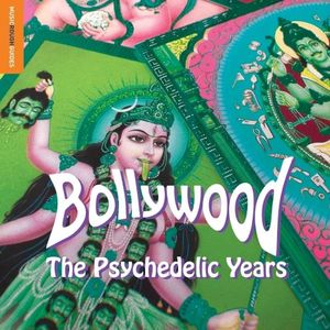 The Rough Guide to Bollywood: The Psychedelic Years