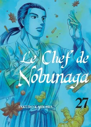 Le Chef de Nobunaga, tome 27