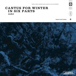 Cantus for Winter in Six Parts