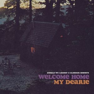 Welcome Home My Dearie