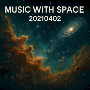 Music With Space: 20210402