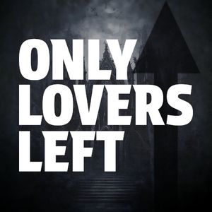 Only Lovers Left (Single)