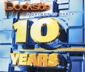 Dockside 10 Years - A Decade of Dance