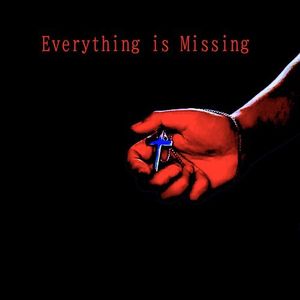 Everything Is Missing (Single)