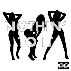 Nothin' To It (Single)