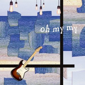 oh my my (Single)