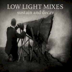 Low Light Mixes: Sustain and Decay