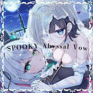 SPOOKY Abyssal Vow (Single)