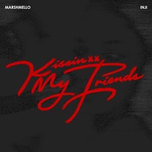 Kissin My Friends (Single)
