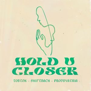 Hold U Closer (Single)