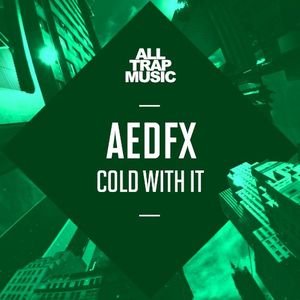 Cold With It (Single)