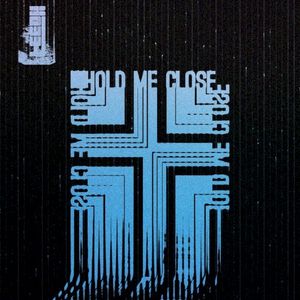 Hold Me Close (Single)