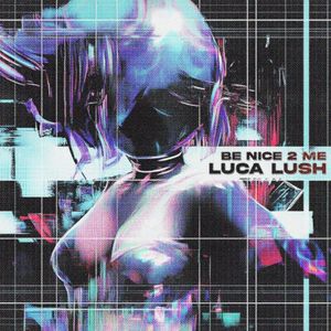 BE NICE 2 ME (Single)