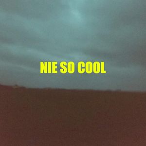 Nie So Cool (Single)