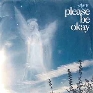 Please Be Okay (Single)