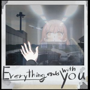 Everything Ends With You (Single)