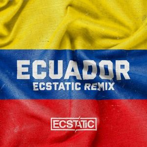 Ecuador (Ecstatic Remix) (Single)