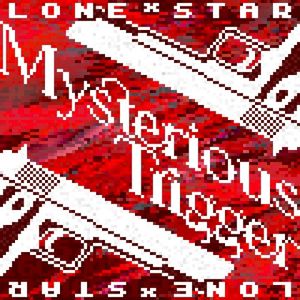 MYSTERIOUS TRIGGER (Single)