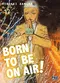 Born To Be On Air !, tome 12