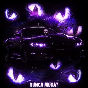 NUNCA MUDA? (Single)