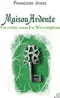 Maison ardente