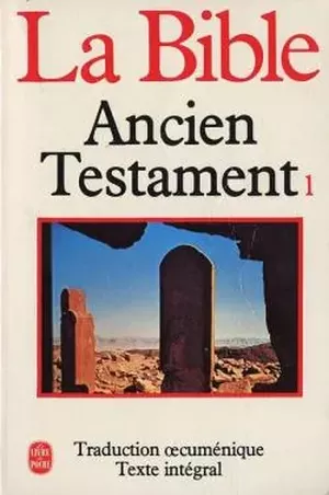 La Bible : Ancien Testament, tome 1
