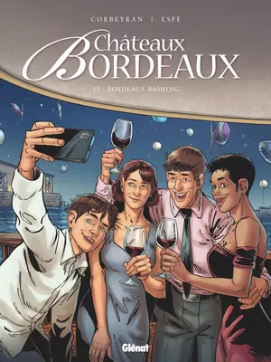Bordeaux Bashing - Châteaux Bordeaux, tome 13