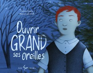 Ouvrir grand ses oreilles