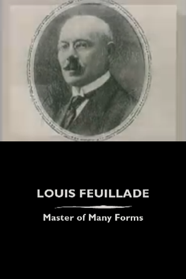 Louis Feuillade - Master of many Forms