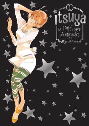 Itsuya la souffleuse de miracles, tome 1