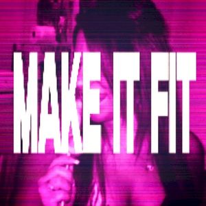 MAKE IT (FIT) (Single)