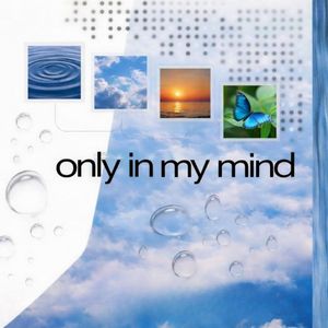 Only in My Mind (Single)