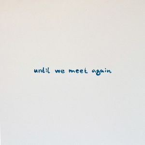Until We Meet Again
