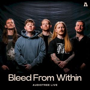 Bleed From Within on Audiotree Live (Live)