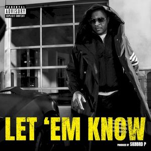 LET 'EM KNOW (Single)