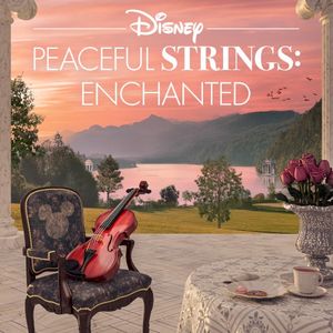 Disney Peaceful Strings: Enchanted