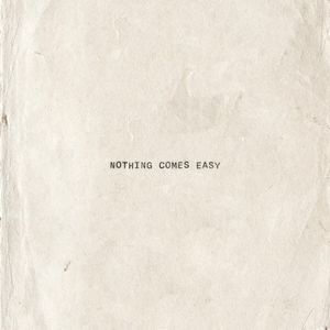 Nothing Comes Easy (Single)