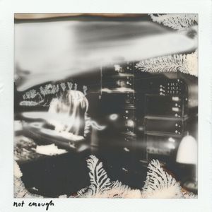 Not Enough (Single)