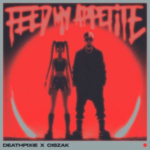 FEED MY APPETITE (Single)
