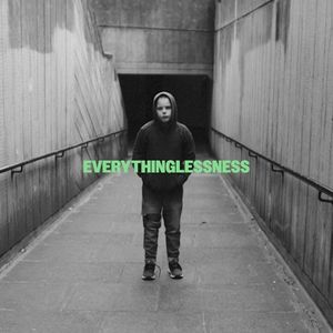 EVERYTHINGLESSNESS