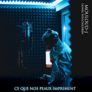 Ce que nos peaux impriment (EP)
