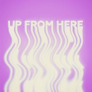 Up From Here (Single)