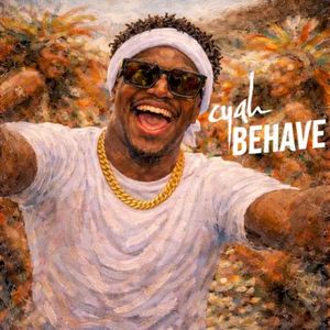 Cyah Behave (Single)